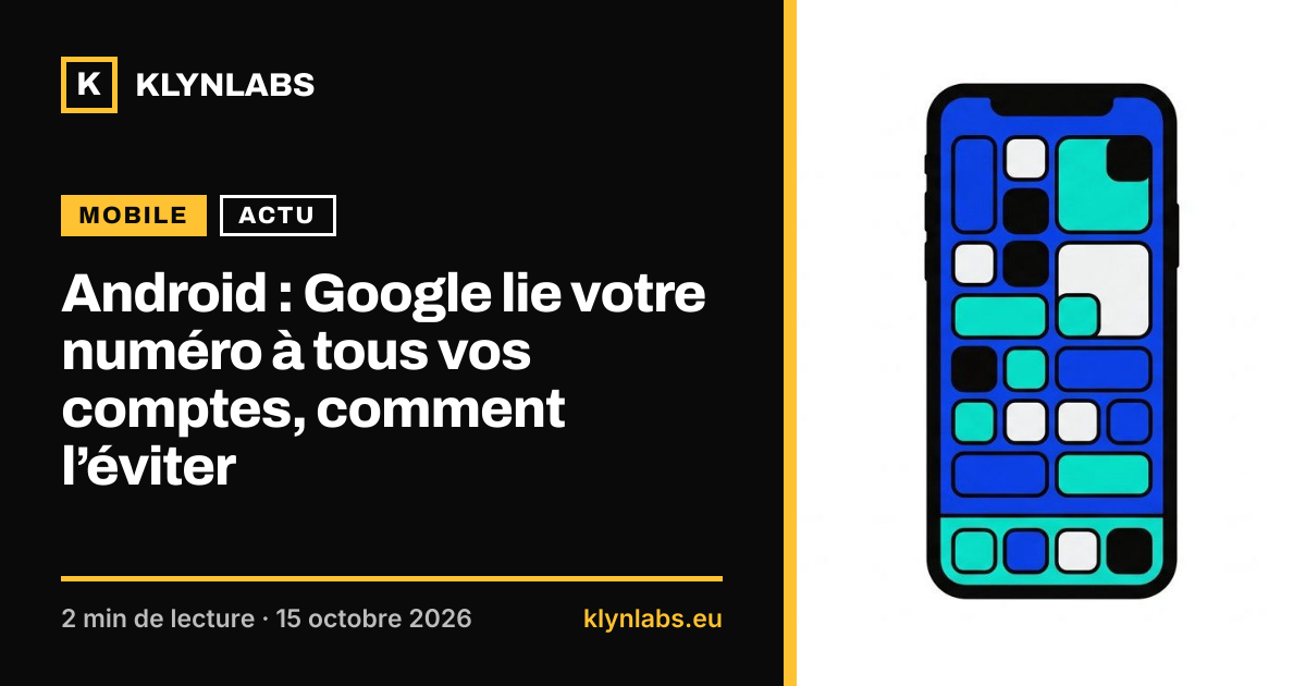 Aperçu de la carte de partage : Android : Google lie votre numéro à tous vos comptes, comment l’éviter