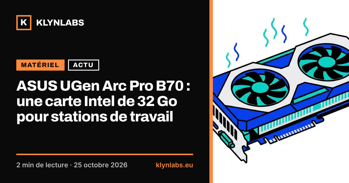 Aperçu de la carte de partage : ASUS UGen Arc Pro B70 : une carte Intel de 32 Go pour stations de travail