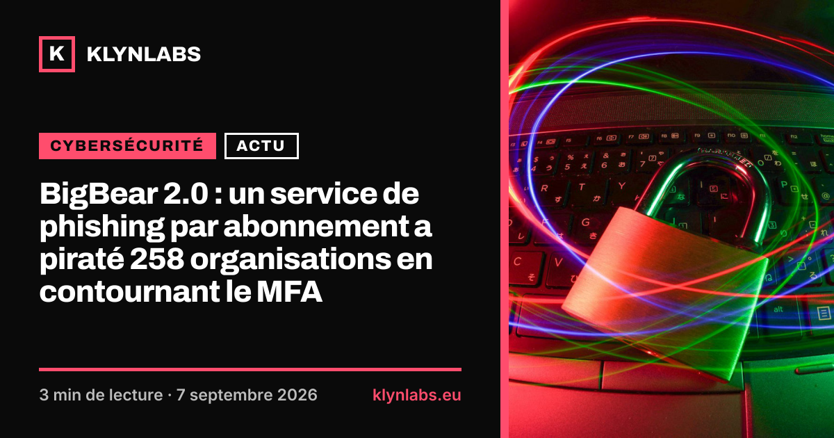 Aperçu de la carte de partage : BigBear 2.0 : un service de phishing par abonnement a piraté 258 organisations en contournant le MFA