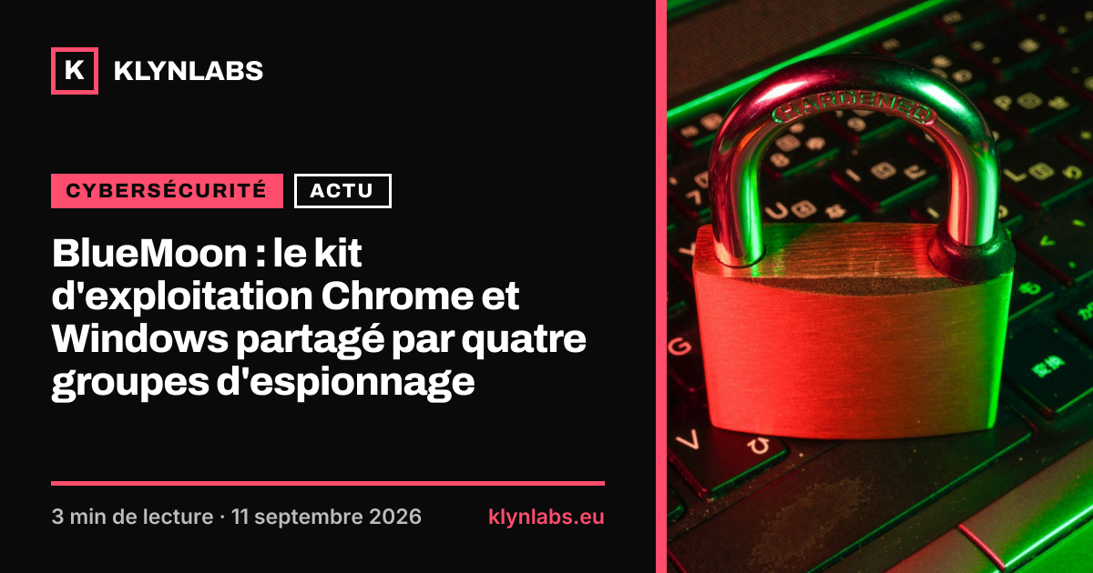 Aperçu de la carte de partage : BlueMoon : le kit d'exploitation Chrome et Windows partagé par quatre groupes d'espionnage