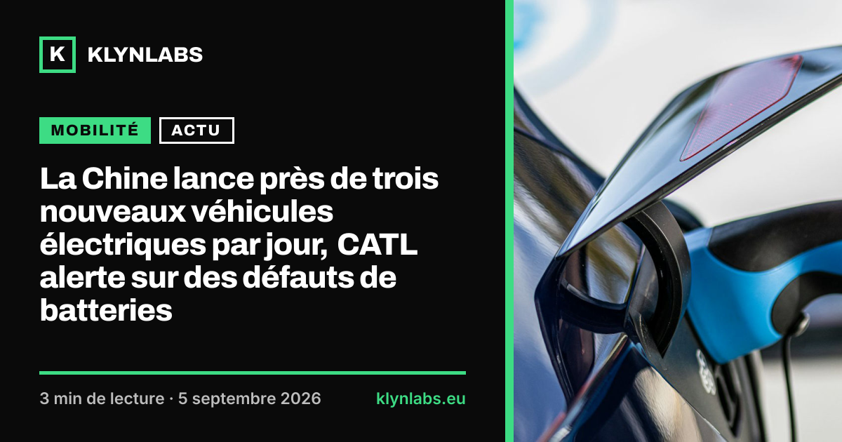 Aperçu de la carte de partage : La Chine lance près de trois nouveaux véhicules électriques par jour, CATL alerte sur des défauts de batteries