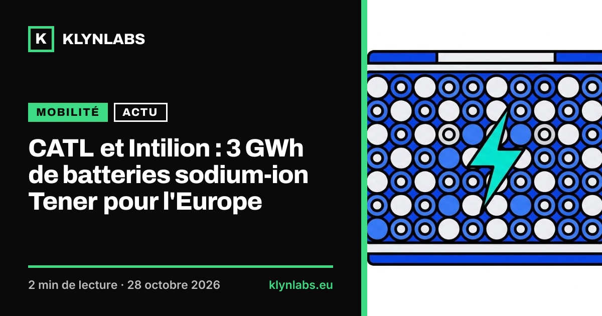 Aperçu de la carte de partage : CATL et Intilion : 3 GWh de batteries sodium-ion Tener pour l'Europe
