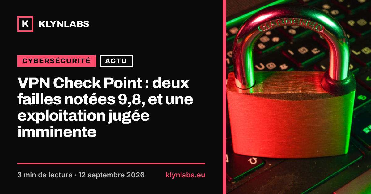Aperçu de la carte de partage : VPN Check Point : deux failles notées 9,8, et une exploitation jugée imminente