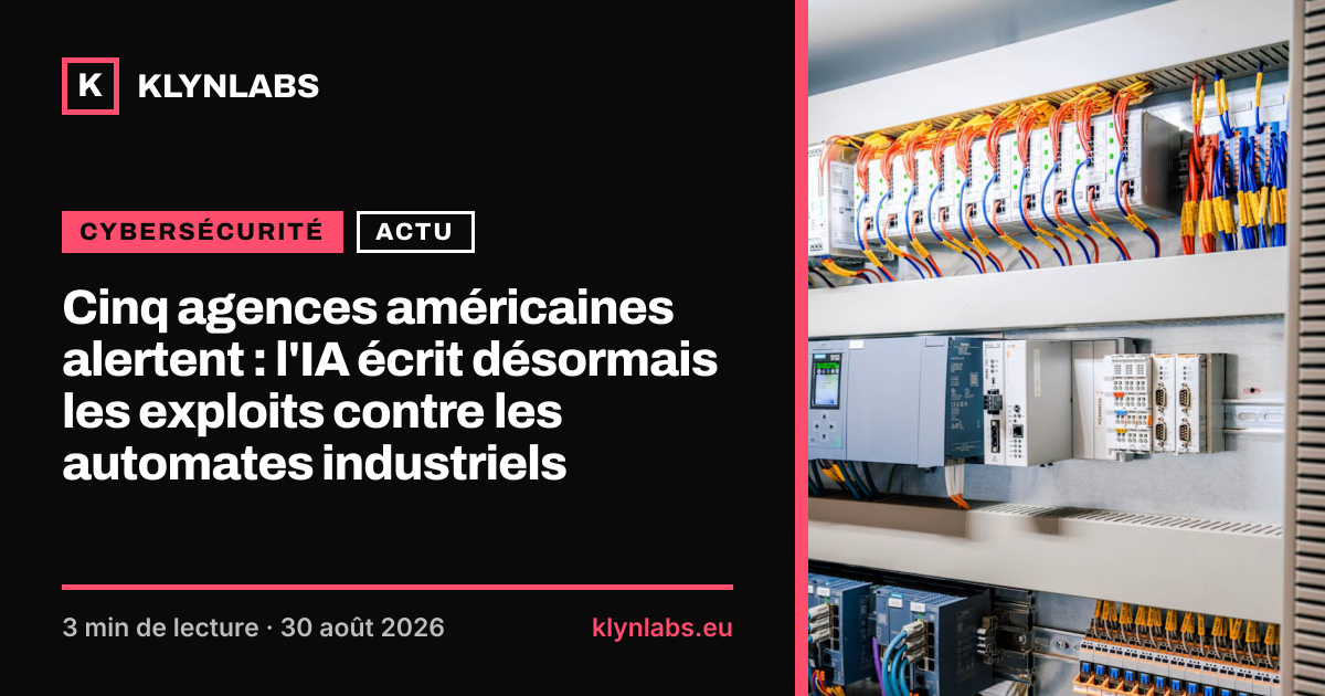 Aperçu de la carte de partage : Cinq agences américaines alertent : l'IA écrit désormais les exploits contre les automates industriels
