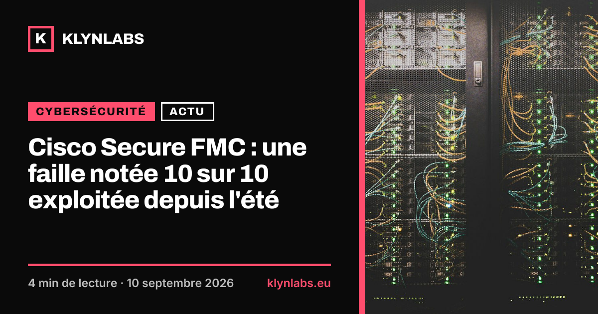 Aperçu de la carte de partage : Cisco Secure FMC : une faille notée 10 sur 10 exploitée depuis l'été