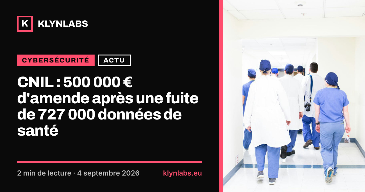Aperçu de la carte de partage : CNIL : 500 000 € d'amende après une fuite de 727 000 données de santé