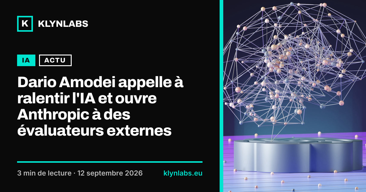 Aperçu de la carte de partage : Dario Amodei appelle à ralentir l'IA et ouvre Anthropic à des évaluateurs externes