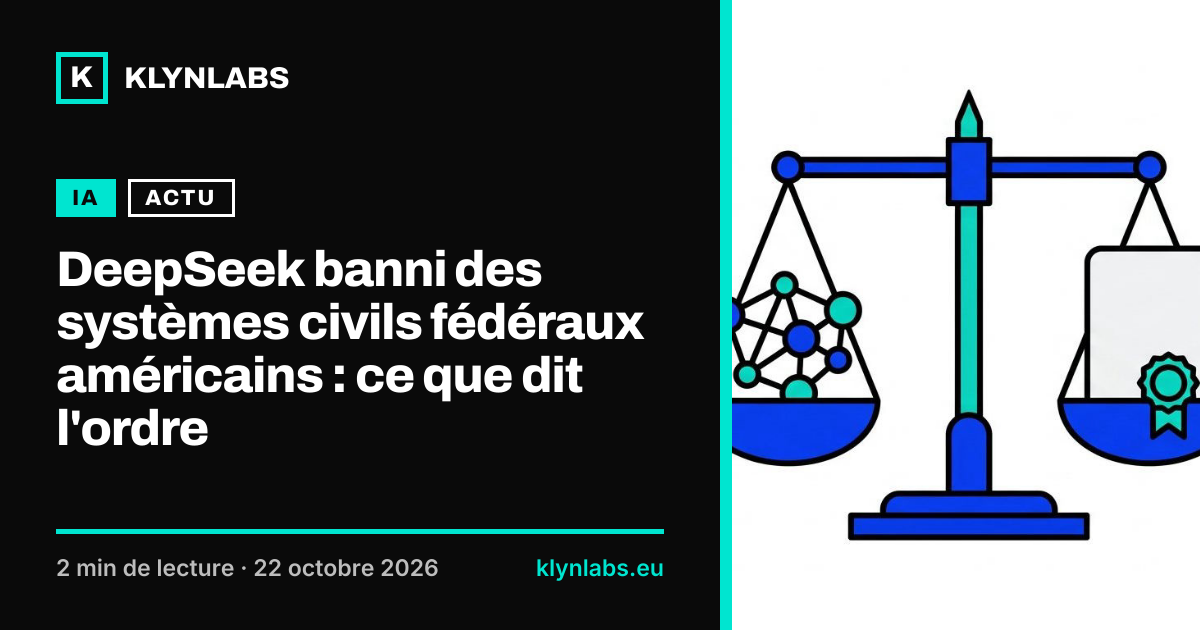 Aperçu de la carte de partage : DeepSeek banni des systèmes civils fédéraux américains : ce que dit l'ordre