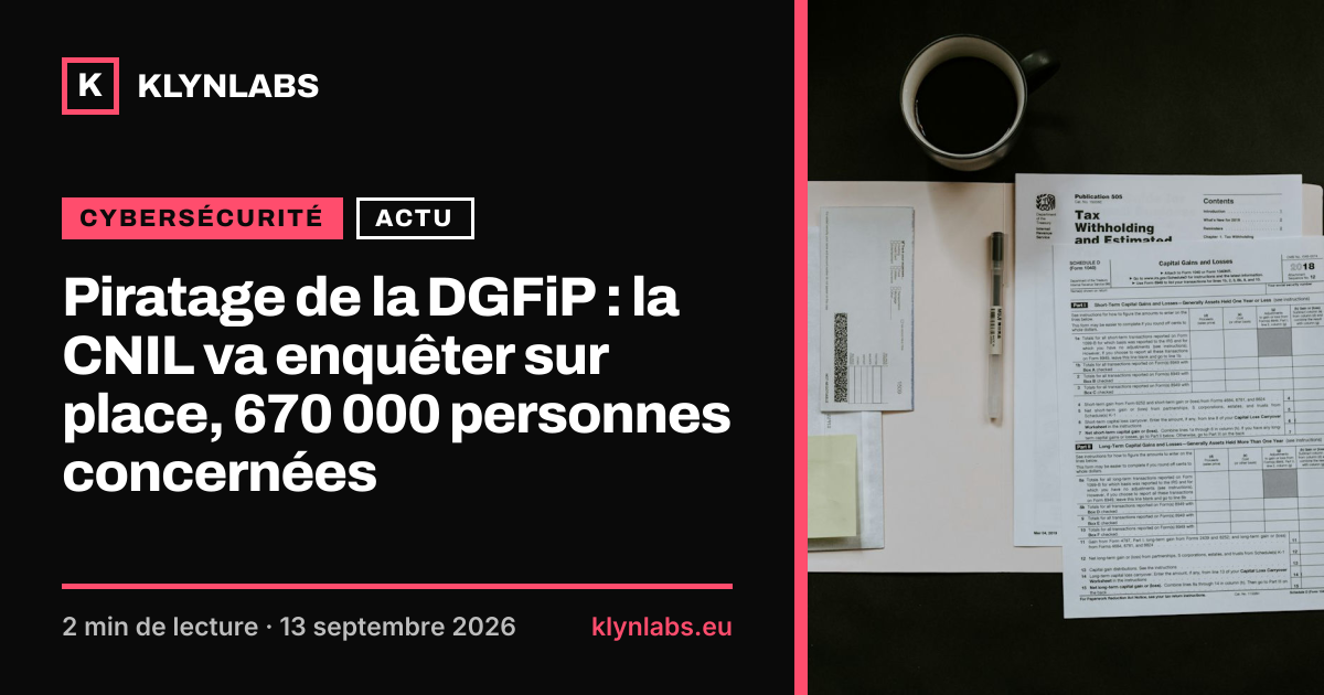 Aperçu de la carte de partage : Piratage de la DGFiP : la CNIL va enquêter sur place, 670 000 personnes concernées