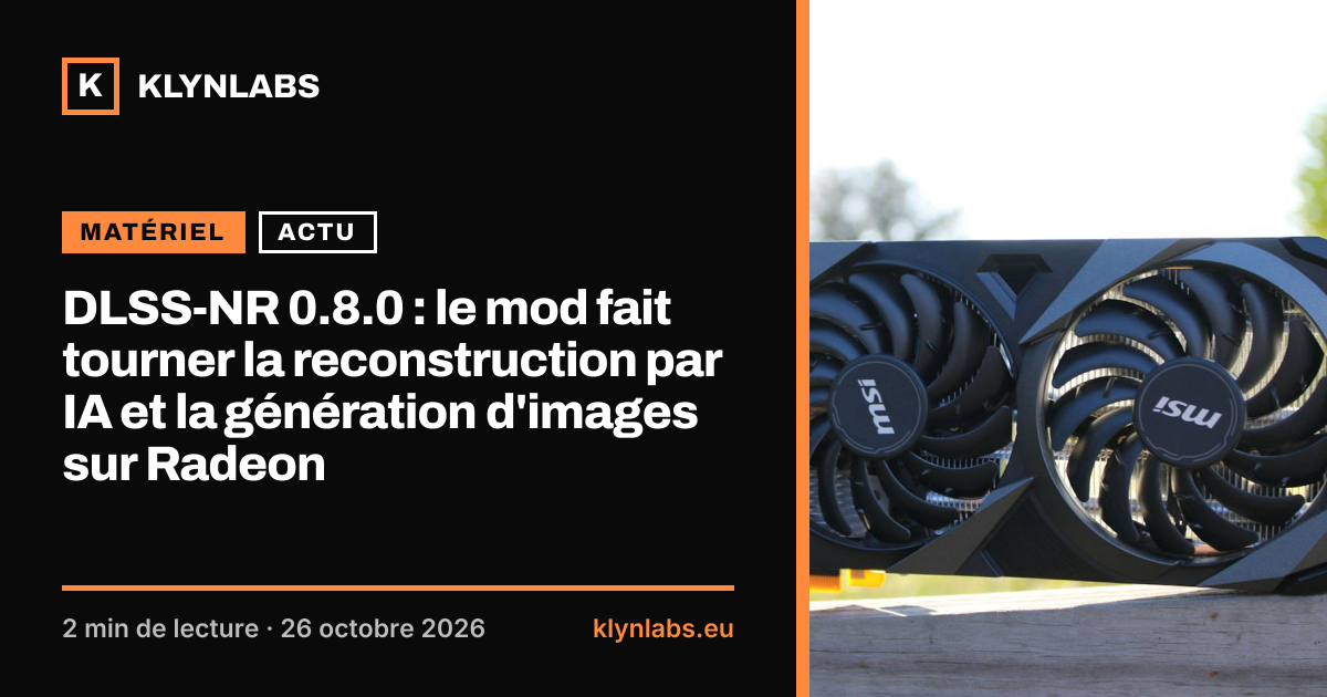 Aperçu de la carte de partage : DLSS-NR 0.8.0 : le mod fait tourner la reconstruction par IA et la génération d'images sur Radeon