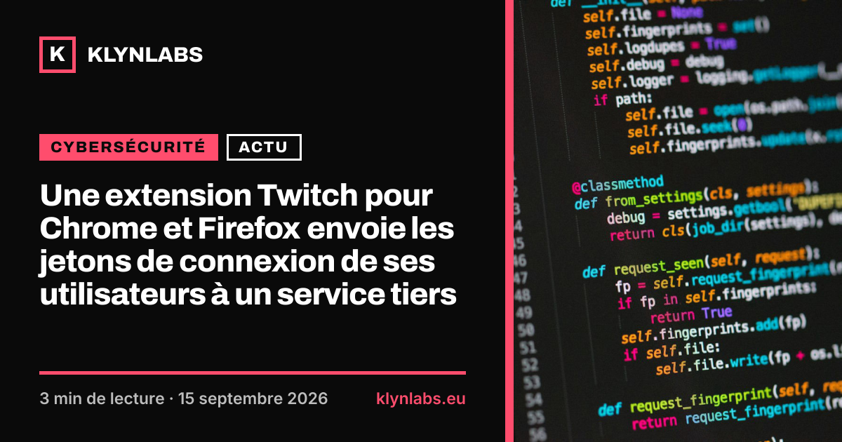 Aperçu de la carte de partage : Une extension Twitch pour Chrome et Firefox envoie les jetons de connexion de ses utilisateurs à un service tiers