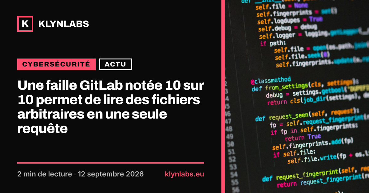 Aperçu de la carte de partage : Une faille GitLab notée 10 sur 10 permet de lire des fichiers arbitraires en une seule requête