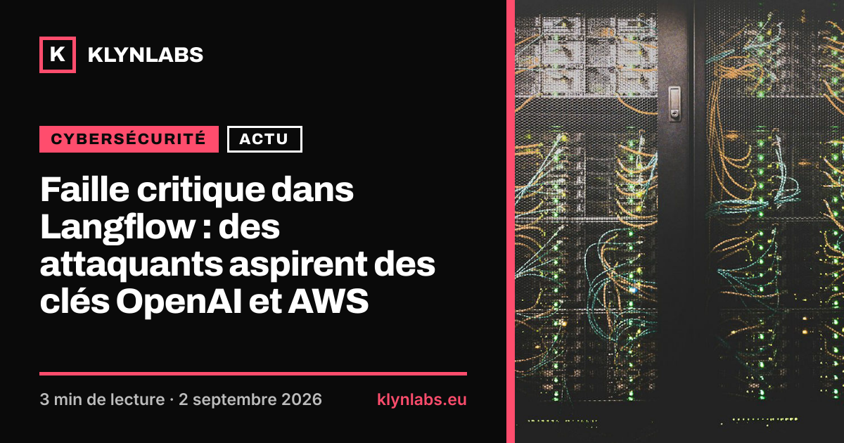 Aperçu de la carte de partage : Faille critique dans Langflow : des attaquants aspirent des clés OpenAI et AWS