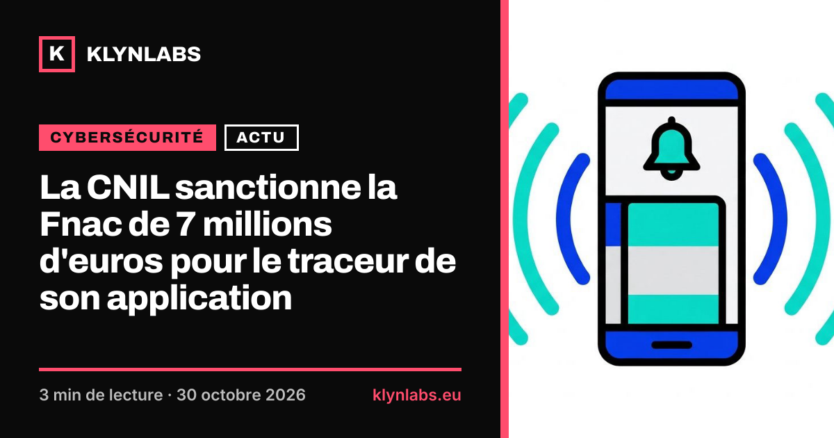 Aperçu de la carte de partage : La CNIL sanctionne la Fnac de 7 millions d'euros pour le traceur de son application