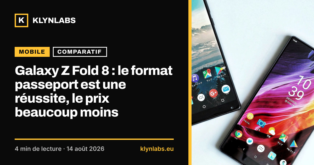 Aperçu de la carte de partage : Galaxy Z Fold 8 : le format passeport est une réussite, le prix beaucoup moins