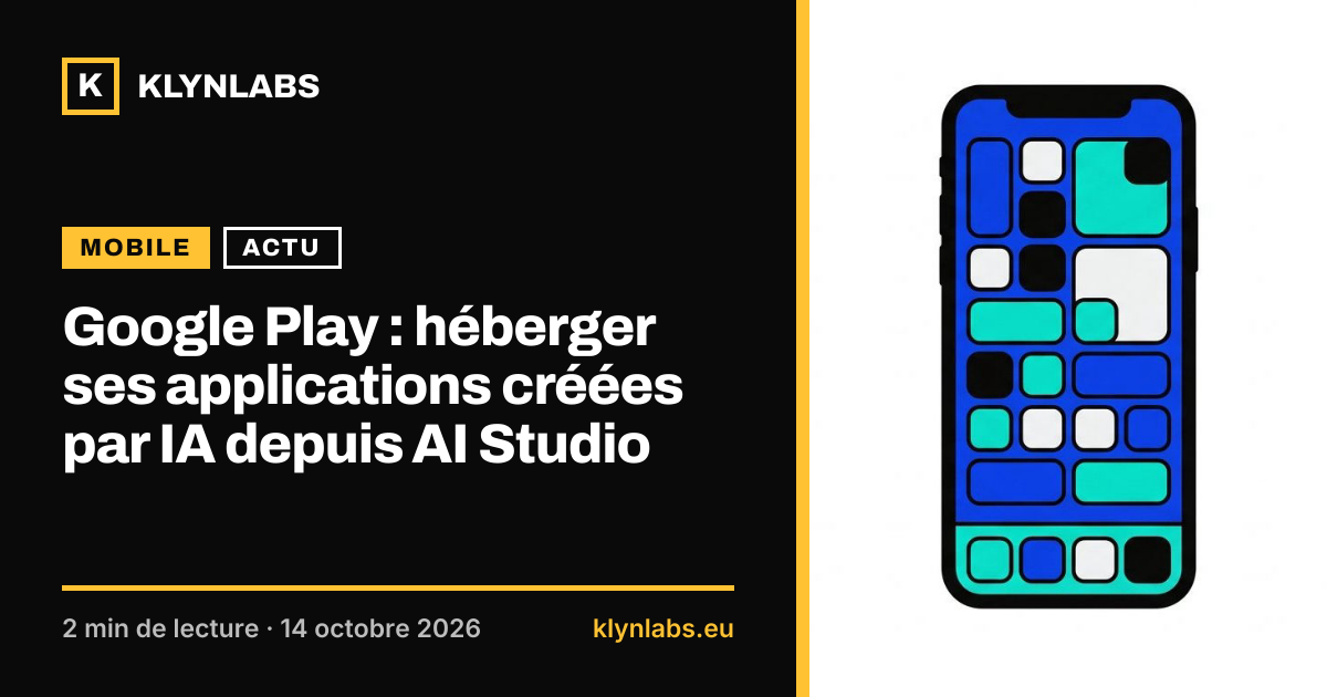 Aperçu de la carte de partage : Google Play : héberger ses applications créées par IA depuis AI Studio