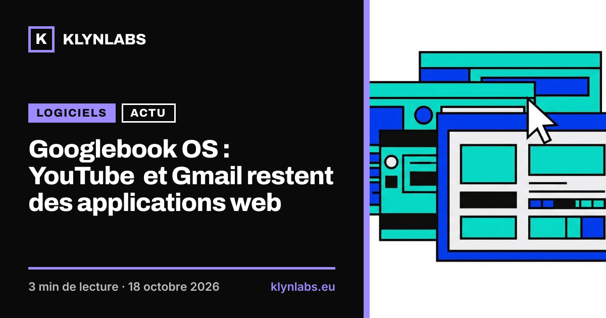 Aperçu de la carte de partage : Googlebook OS : YouTube et Gmail restent des applications web