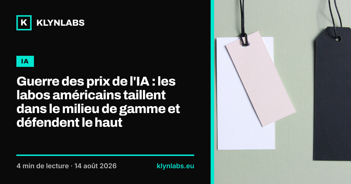 Aperçu de la carte de partage : Guerre des prix de l'IA : les labos américains taillent dans le milieu de gamme et défendent le haut