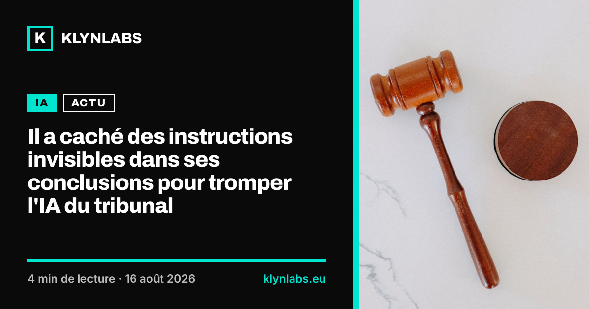 Aperçu de la carte de partage : Il a caché des instructions invisibles dans ses conclusions pour tromper l'IA du tribunal