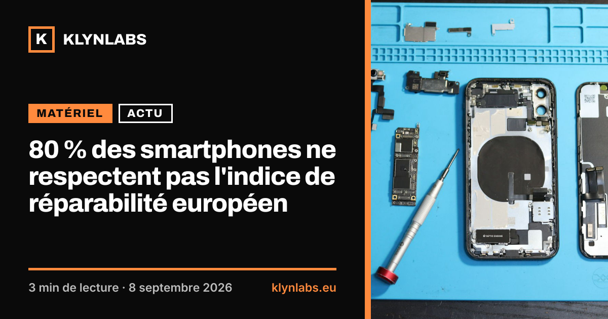 Aperçu de la carte de partage : 80 % des smartphones ne respectent pas l'indice de réparabilité européen