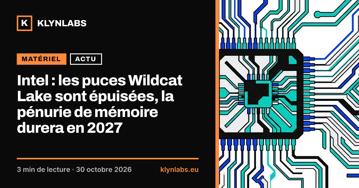 Aperçu de la carte de partage : Intel : les puces Wildcat Lake sont épuisées, la pénurie de mémoire durera en 2027