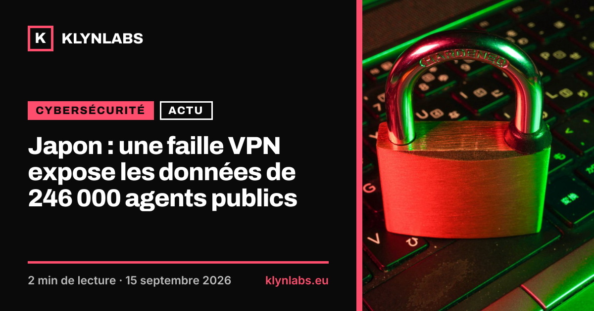 Aperçu de la carte de partage : Japon : une faille VPN expose les données de 246 000 agents publics
