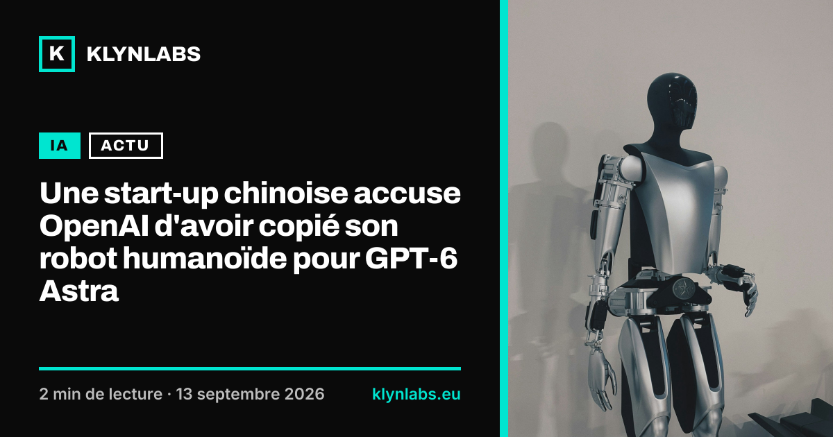 Aperçu de la carte de partage : Une start-up chinoise accuse OpenAI d'avoir copié son robot humanoïde pour GPT-6 Astra