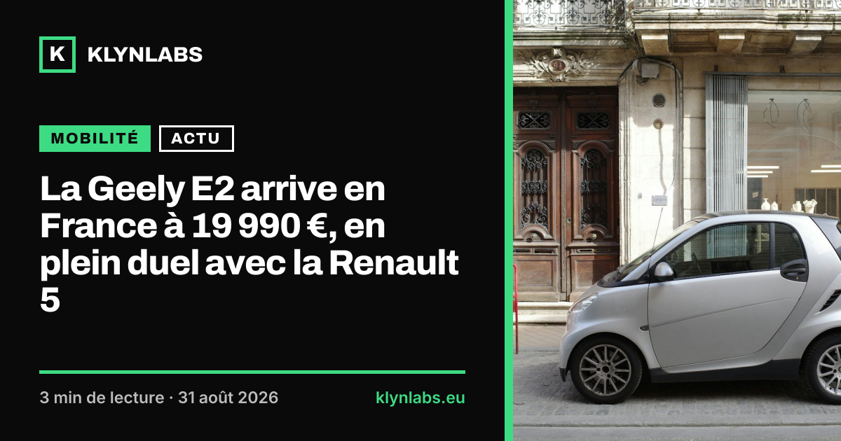Aperçu de la carte de partage : La Geely E2 arrive en France à 19 990 €, en plein duel avec la Renault 5