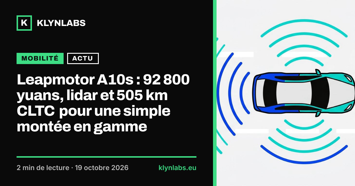 Aperçu de la carte de partage : Leapmotor A10s : 92 800 yuans, lidar et 505 km CLTC pour une simple montée en gamme