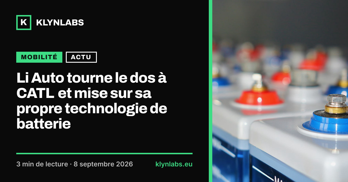 Aperçu de la carte de partage : Li Auto tourne le dos à CATL et mise sur sa propre technologie de batterie