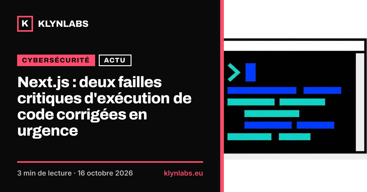 Aperçu de la carte de partage : Next.js : deux failles critiques d'exécution de code corrigées en urgence