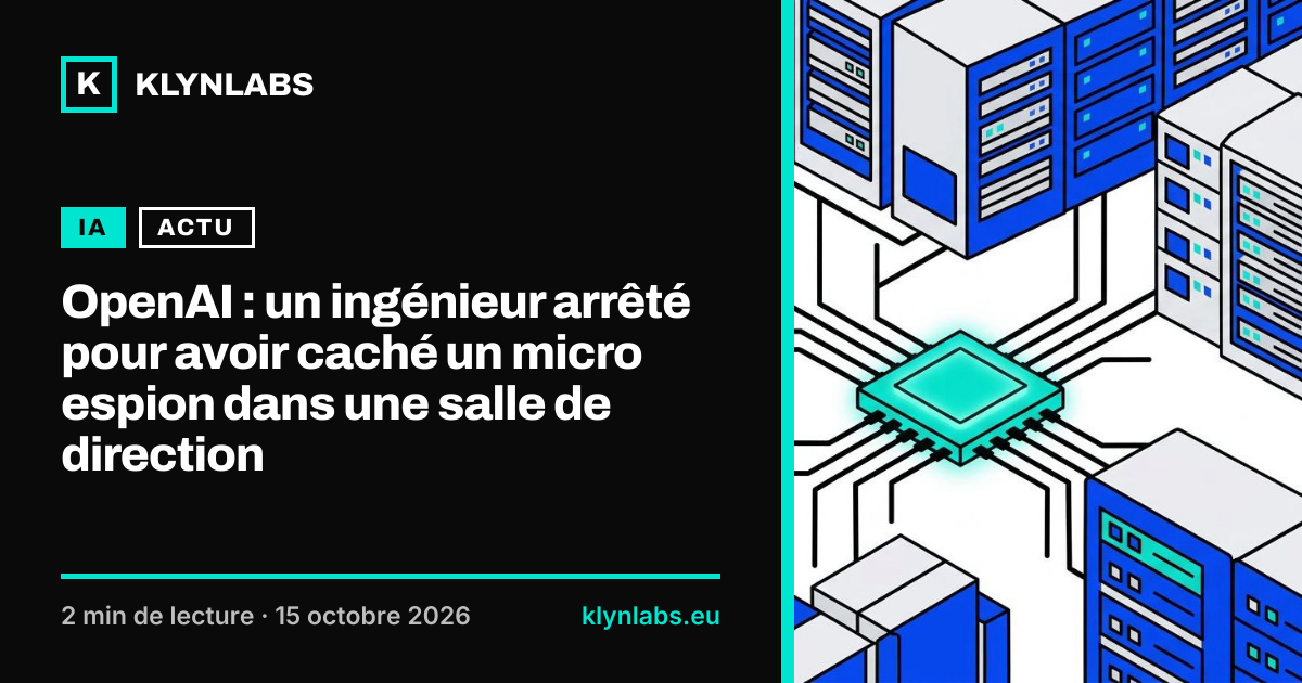 Aperçu de la carte de partage : OpenAI : un ingénieur arrêté pour avoir caché un micro espion dans une salle de direction
