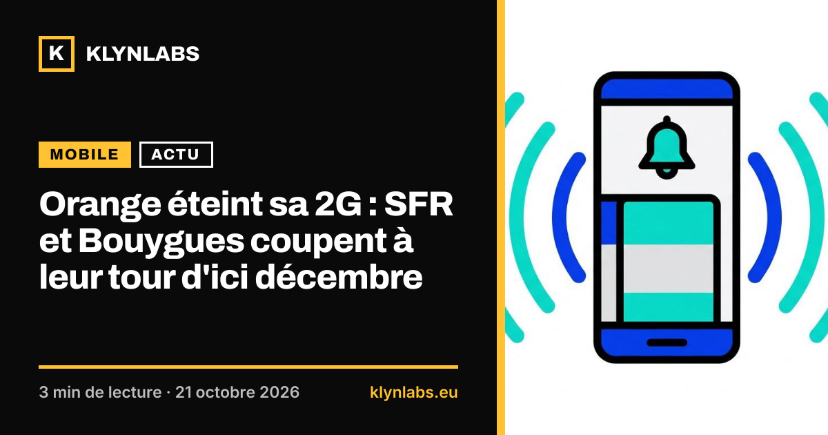 Aperçu de la carte de partage : Orange éteint sa 2G : SFR et Bouygues coupent à leur tour d'ici décembre