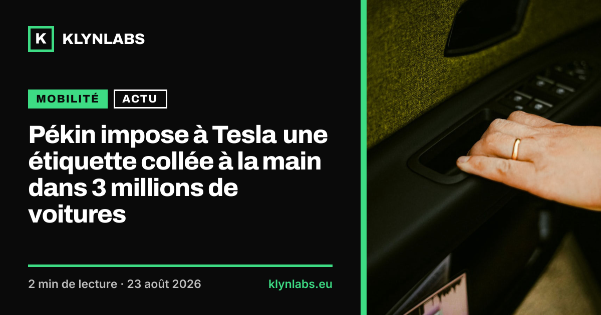 Aperçu de la carte de partage : Pékin impose à Tesla une étiquette collée à la main dans 3 millions de voitures