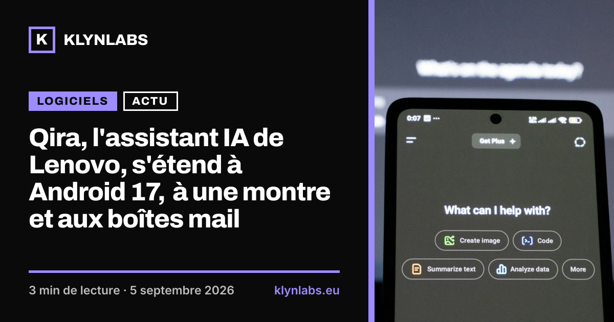 Aperçu de la carte de partage : Qira, l'assistant IA de Lenovo, s'étend à Android 17, à une montre et aux boîtes mail