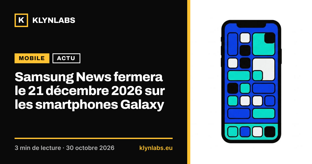Aperçu de la carte de partage : Samsung News fermera le 21 décembre 2026 sur les smartphones Galaxy