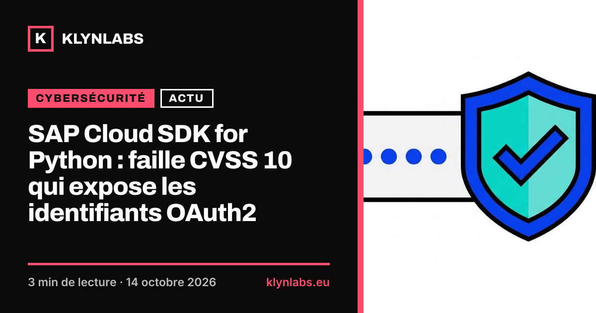 Aperçu de la carte de partage : SAP Cloud SDK for Python : faille CVSS 10 qui expose les identifiants OAuth2