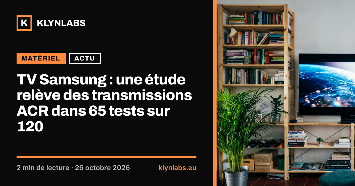Aperçu de la carte de partage : TV Samsung : une étude relève des transmissions ACR dans 65 tests sur 120