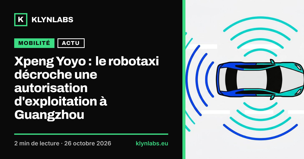 Aperçu de la carte de partage : Xpeng Yoyo : le robotaxi décroche une autorisation d'exploitation à Guangzhou